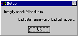 Setup: Integrity check failed due to: bad data transmision or bad disk access.
